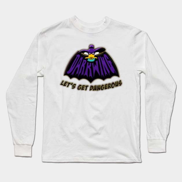 Let's Get Dangerous Long Sleeve T-Shirt by creativespero